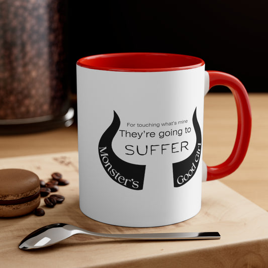 Monster's Good Girl Coffee Mug -- For Touching What's Mine, They're Going to Suffer